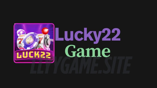 Lucky22 Game 2025
